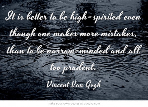 It is better to be high-spirited even though one makes more...