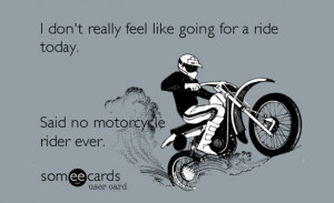 , mottoes, proverbs, colloquialisms, etc., related to motorcycling ...