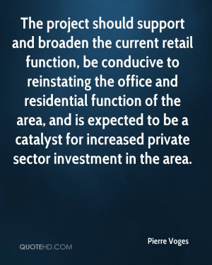 ... to be a catalyst for increased private sector investment in the area