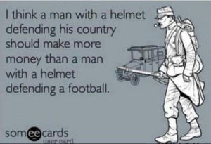 ... than a man with a helmet defending a football. #truth #quote #wisedoms