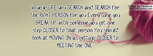 In your LIFE you SEARCH and SEARCH for the RIGHT PERSON for you. Every ...