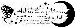 ... Joyful and Unblinking Eyes, Aslan, Narnia, C.S. Lewis, Prince Caspian