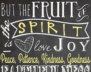 ... Quote Sign Peace, Patience, Kindness, Goodness, Faithfulness, Love is