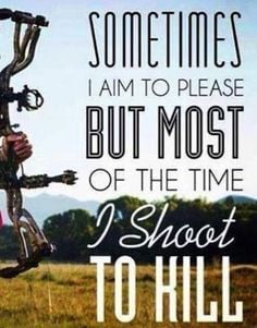 aim to please shoot to kill # archery # bow # hunting