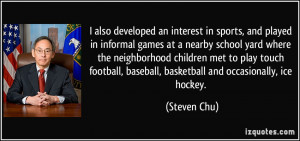 in sports, and played in informal games at a nearby school yard ...