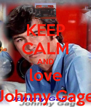 Keep Calm And Love Johnny Gage