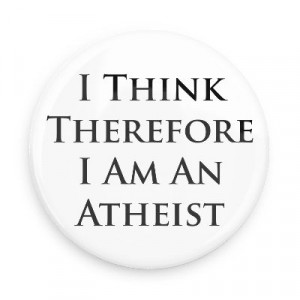 think therefore i am an atheist atheism no god belief funny sayings