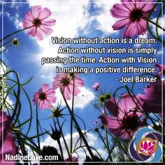... is making a positive difference. - Joel Barker http://NadineLove.com