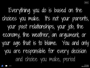 Make wise decisions and choices.