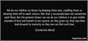 or showing them off to adult visitors. Not that a nursemaid does not ...