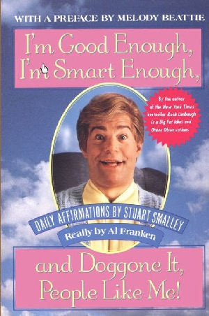 Positive Affirmations by Stuart Smalley lmao!!! When I read or post a ...