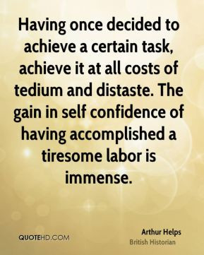 ... in self confidence of having accomplished a tiresome labor is immense