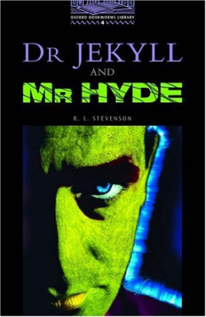 Dr. Jekyll and Mr. Hyde (Oxford Bookworms Library, Stage 4)