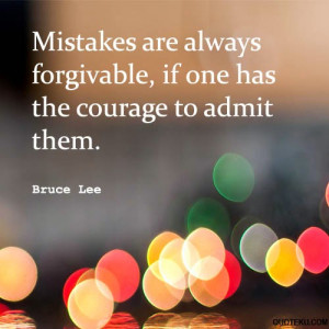 Bruce Lee quote mistakes forgivable courage