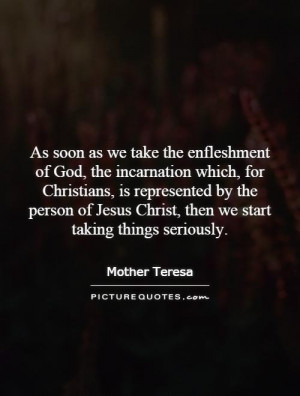 ... Jesus Christ, then we start taking things seriously. Picture Quote #1