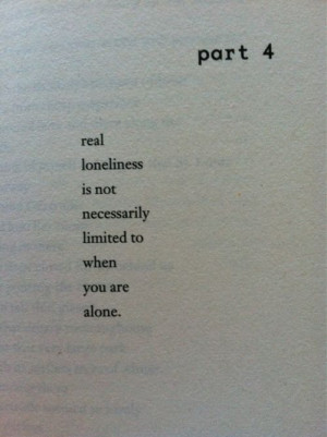 real loneliness...sometimes I can be lonely in a crowd full of people