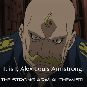 Greetings! I am Alex Louis Armstrong, the Strong-Arm Alchemist.