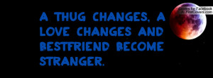 thug changes , Pictures , a love changes and bestfriend become ...