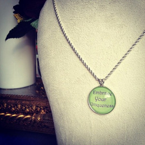 Embrace your uniqueness inspirational quotes, inspiring words necklace