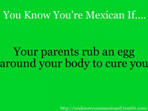 Found on youknowyouremexicanif.tumblr.com