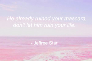 Jeffree Star Quotes Tumblr