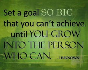Goals. Grow. Achieve. Quotes.