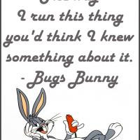 Bugs Bunny Runs Things Quote