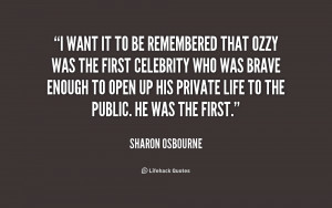 quote-Sharon-Osbourne-i-want-it-to-be-remembered-that-221179.png