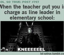 elementary school, funny quotes, hahah, line leader, lol quotes