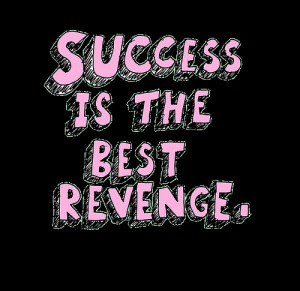 success is the best revenge #quote #transparent #advice #advice blog ...