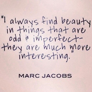 ... , Quotes, Beautiful, Wisdom, Marcjacobs, Marc Jacobs, Things, Beauty