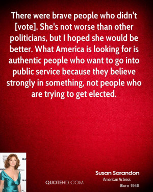 There were brave people who didn't [vote]. She's not worse than other ...