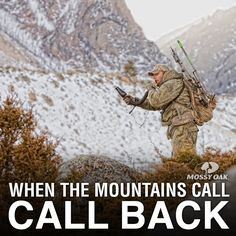 When the mountains call, call back. More