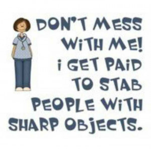 : http://www.nursebuff.com/2013/07/funny-nurses-quotes/ Nurs Humor ...