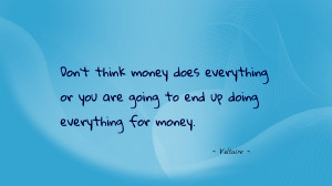 Don't think money does... quote wallpaper