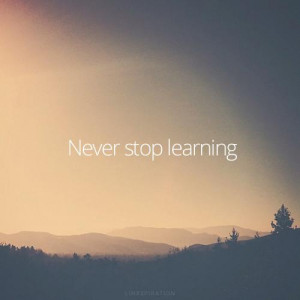 never stop learning quote