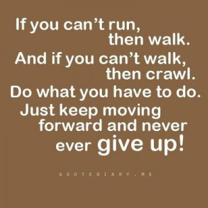 Just keep moving!