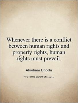... between human rights and property rights, human rights must prevail