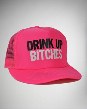 Drink up Bitches' Trucker Hat on Wanelo