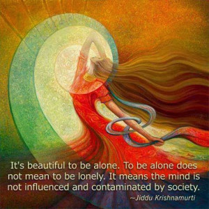 ... is not influenced and contaminated by society. - Jiddu Krishnamurti