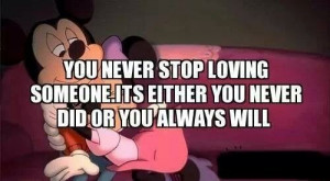 You never stop Loving someone!