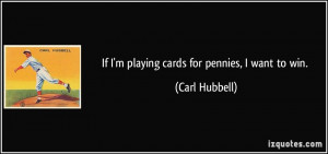 More Carl Hubbell Quotes