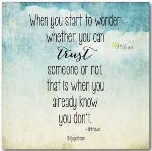 ... or not you can trust someone that is when you already know you dont
