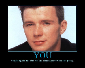 ... Never Gonna Give You Up Lyrics and leave a suggestion at the bottom of