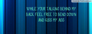 ... back , Pictures , feel free to bend down and kiss my ass!!! , Pictures