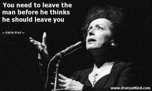 ... he thinks he should leave you - Edith Piaf Quotes - StatusMind.com