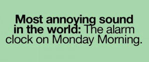 hate Monday mornings!I Hate Mondays, Mondays Alarm, Alarm Clocks ...