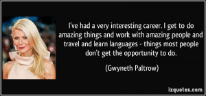 ... people and travel and learn languages - things most people don't get