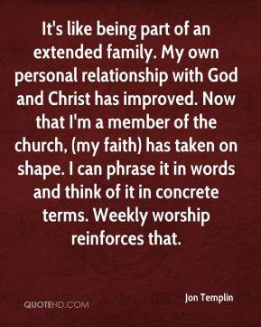 Jon Templin - It's like being part of an extended family. My own ...