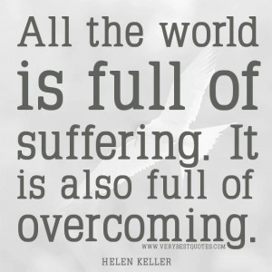 Suffering quotes overcoming quotes helen keller quotes